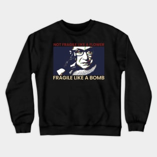 ruth bader ginsburg - RBG fragile like a bomb Crewneck Sweatshirt